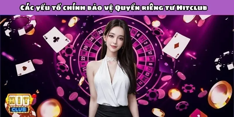 Cam kết các vấn đề liên quan đến Hitclub Quyền riêng