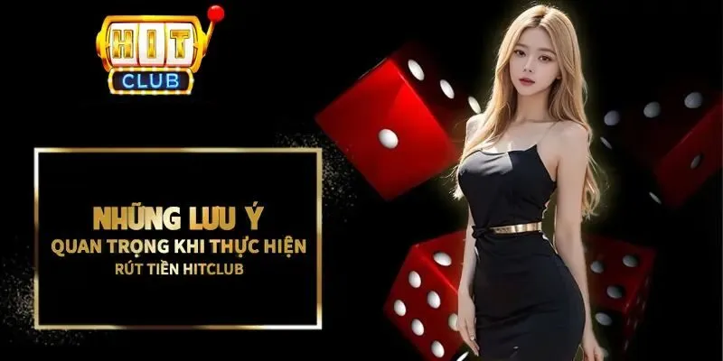 Những điểm cần lưu ý khi thực hiện giao dịch tại Hitclub